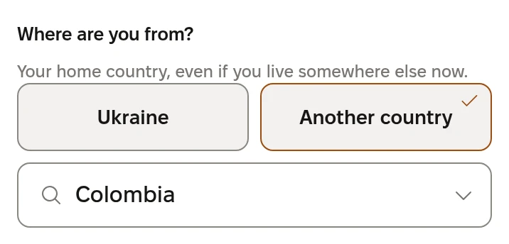 Where are you from? Your home country, even if you live somewhere else now. Ukraine, or another country: Colombia.