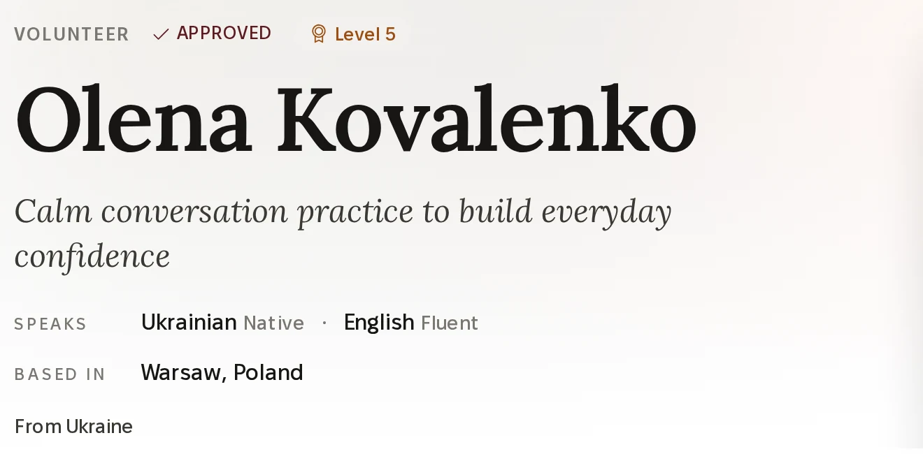 The top of a volunteer's profile: volunteer, approved, level 5. Olena Kovalenko. Calm conversation practice to build everyday confidence. Speaks Ukrainian, native, and English, fluent. Based in Warsaw, Poland. From Ukraine.