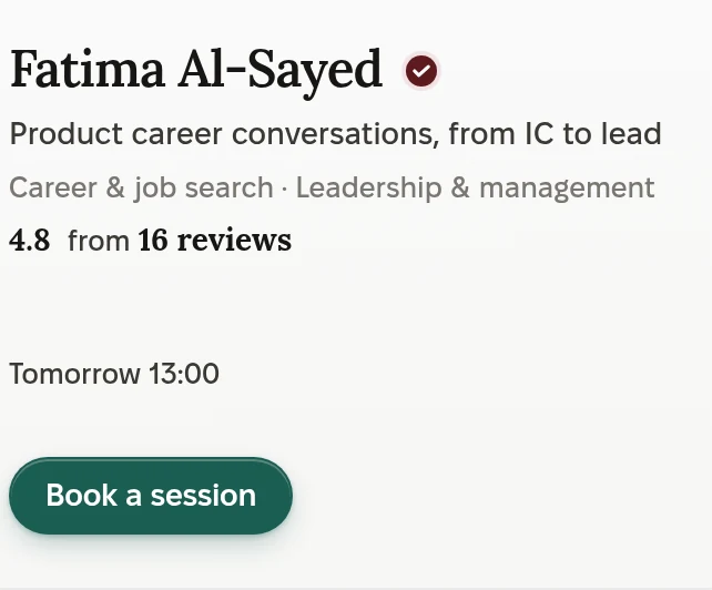 Sample from the platform’s tour. Mentor card: Fatima Al-Sayed, Product career conversations, from IC to lead, Career & job search and Leadership & management, 4.8 from 16 reviews, Tomorrow 13:00, Book a session